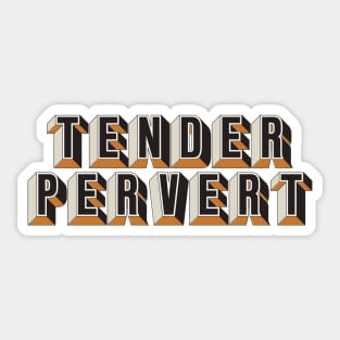 Tender Pervert- Minimalist Graphic Artwork Design Sticker